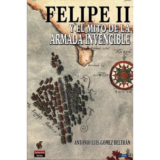 Felipe II y el mito de la Armada Invencible