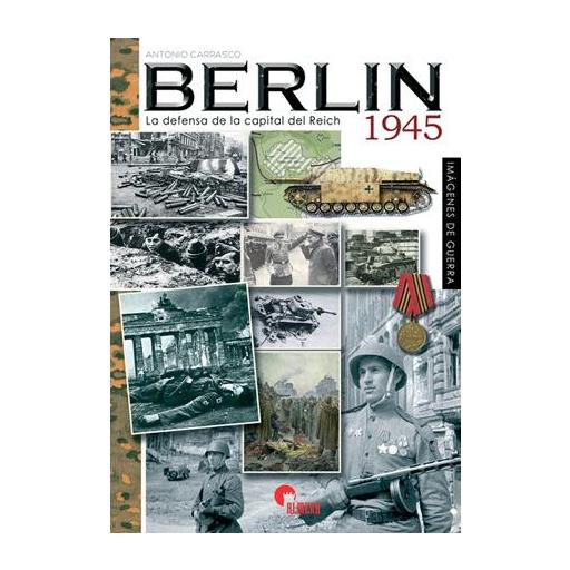 Berlín 1945. La defensa de la capital del Reich