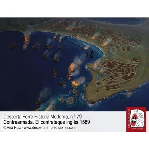 Desperta Ferro Historia Moderna Nº 79: Contraarmada, el contrataque inglés 1589 [4]