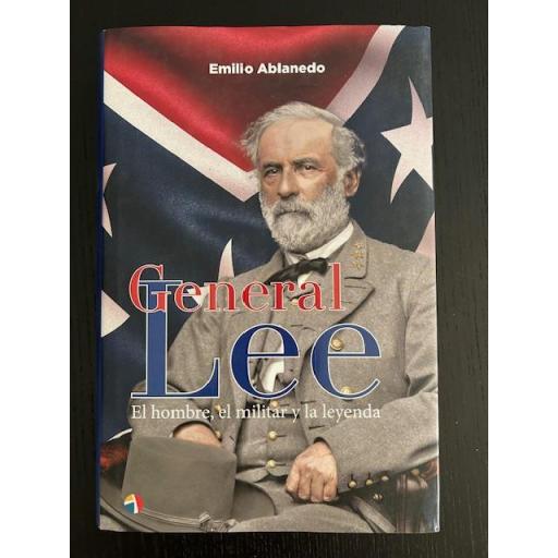 General Lee: el hombre, el militar y la leyenda