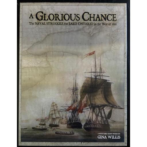 A Glorious Chance: The Naval Struggle for Lake Ontario during the War of 1812