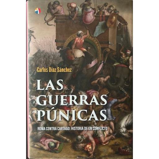 Las Guerras Púnicas, Roma contra Cartago: Historia de un conflicto [0]