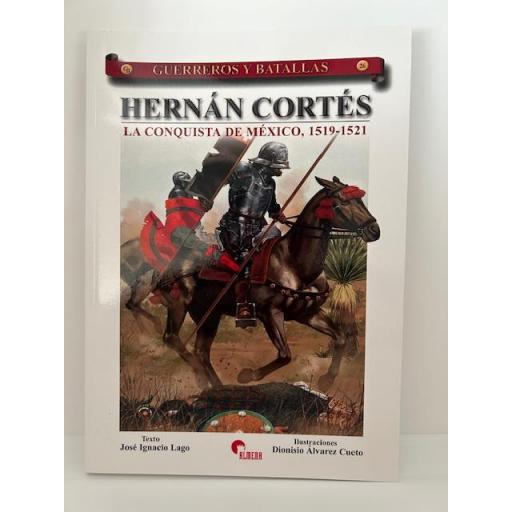 Hernán Cortés. La conquista de México, 1519-1521