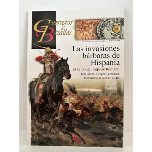 Las Invasiones Bárbaras de Hispania. El ocaso del Imperio Romano