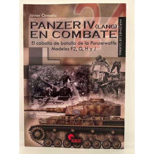 Panzer IV (Lang) en Combate. El caballo de batalla de la Panzerwaffe. Modelos F2, G, H y J