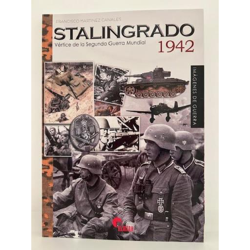 Stalingrado 1942. Vértice de la Segunda Guerra Mundial