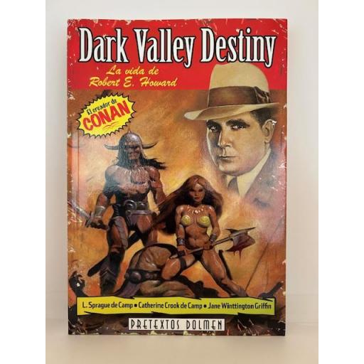 Dark Valley Destiny, la vida de Robert E. Howard [0]