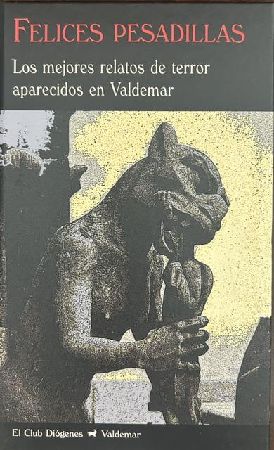 Felices Pesadillas. Los mejores relatos de terror aparecidos en Valdemar