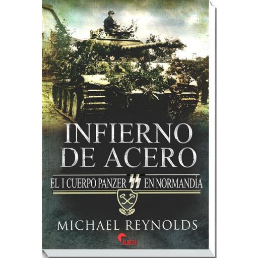 Infierno de Acero. El I Cuerpo Panzer en Normandía