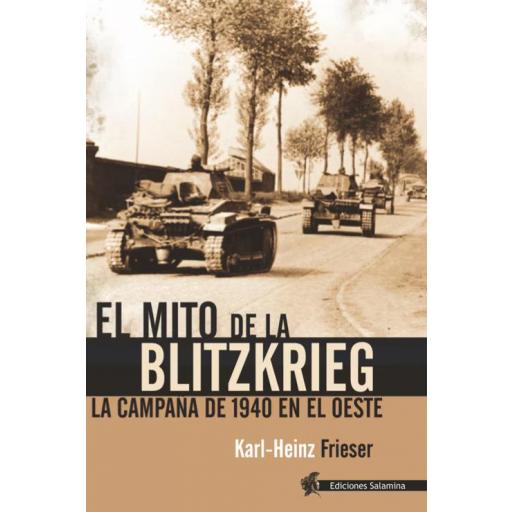 El Mito de la Blitzkrieg. La Campaña de 1940 en el Oeste [0]