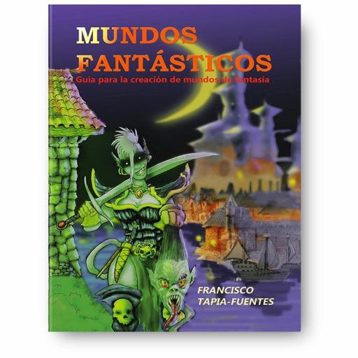 Mundos Fantásticos: Guía para la creación de mundos de fantasía (3ª Edición)