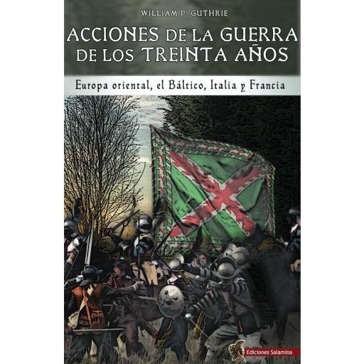 Acciones de la Guerra de los Treinta Años. Europa oriental, el Báltico, Italia y Francia