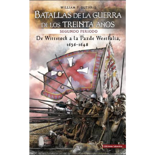 Batallas de la Guerra de los Treinta Años, Vol. II. De la Batalla de Wittstock a la Paz de Westfalia, 1636-1648