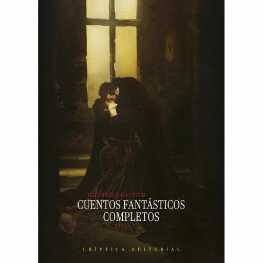 Cuentos Fantásticos Completos de Théophile Gautier (Vol. 1) [0]