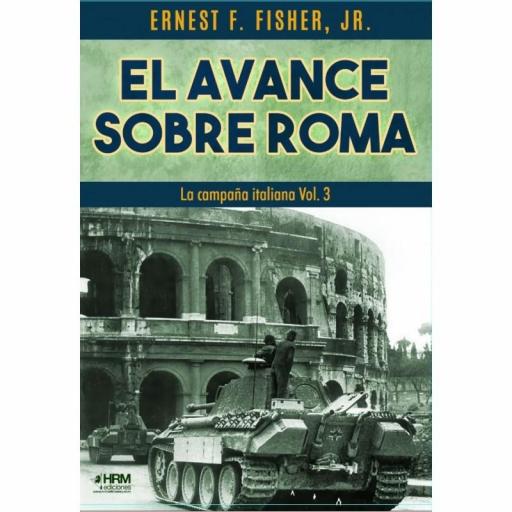 El avance sobre Roma. La campaña italiana. Vol. 3 [0]