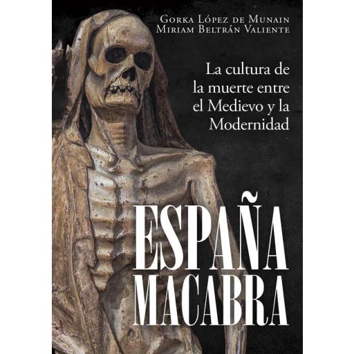España macabra. La cultura de la muerte entre el Medievo y la Modernidad [0]