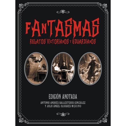 Fantasmas. Relatos victorianos y eduardianos. Edición anotada