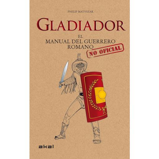 Gladiador: el manual del guerrero romano