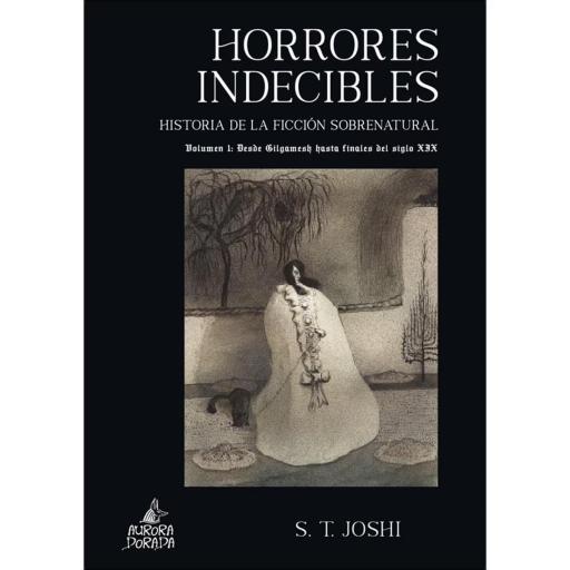 Horrores indecibles. Historia de la ficción sobrenatural Vol. 1 [0]