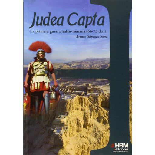 Judea Capta. La primera guerra judeo-romana (66-73 d. C.)