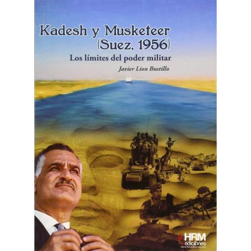 Kadesh y Musketeer (Suez, 1956). Los límites del poder militar