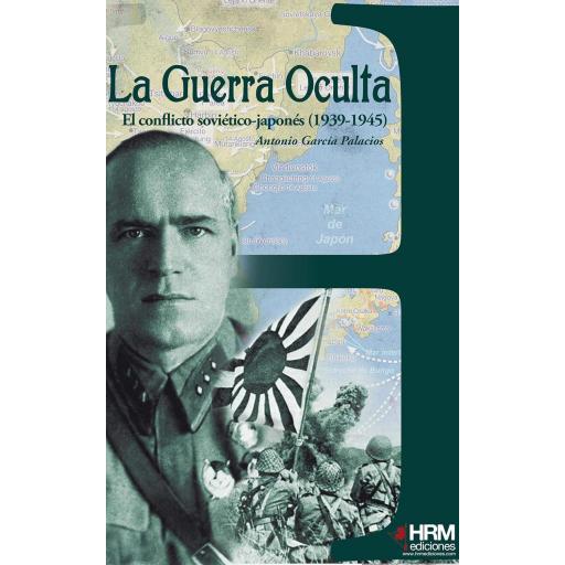 La Guerra Oculta. El conflicto soviético-japonés (1939-1945)