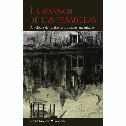 La Mansión de las Pesadillas: Antología de relatos sobre casas encantadas