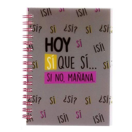 Libreta Espiral A6 "Hoy sí que sí... si no mañana"