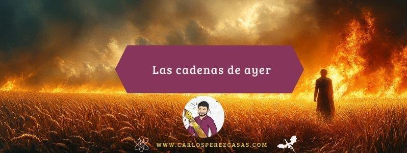 Relato: Las cadenas de ayer