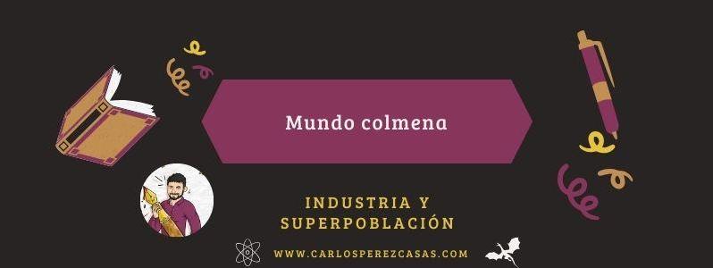 Mundo colmena: industria y superpoblación