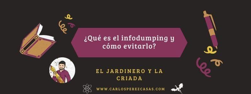 ⇨ El jardinero y la criada: el infodumping más salvaje y cómo evitarlo