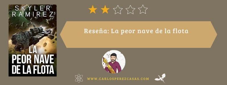 Reseña: La peor nave de la flota, de Skyler Ramírez