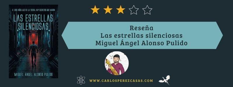 Reseña: Las estrellas silenciosas, de Miguel Ángel Alonso Pulido