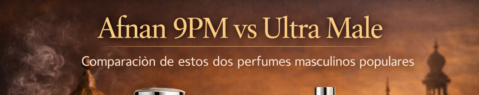 Afnan 9PM vs Ultra Male: comparación de estos dos perfumes masculinos populares