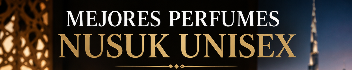Mejores Perfumes Nusuk Unisex: Fragancias Árabes para Hombre y Mujer