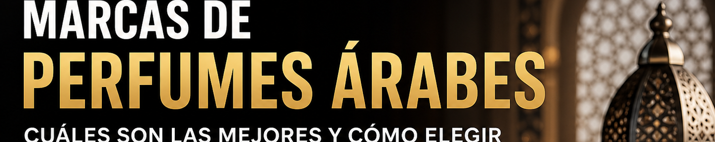 Marcas de perfumes árabes: cuáles son las mejores y cómo elegir