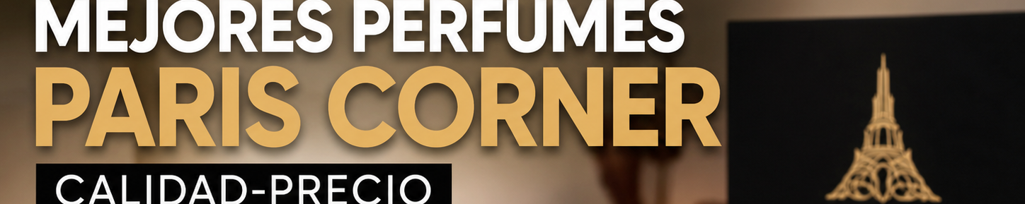 Mejores perfumes Paris Corner calidad-precio: cuáles merecen realmente la pena