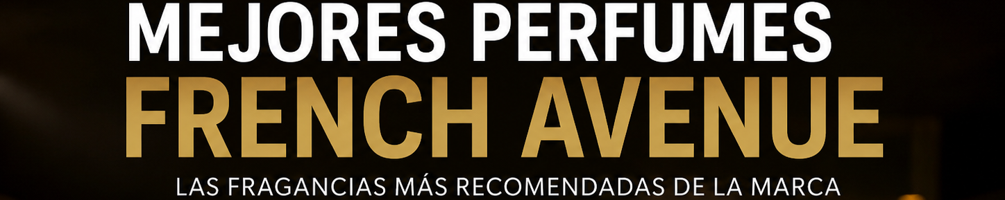 Mejores perfumes French Avenue: las fragancias más recomendadas de la marca en 2026