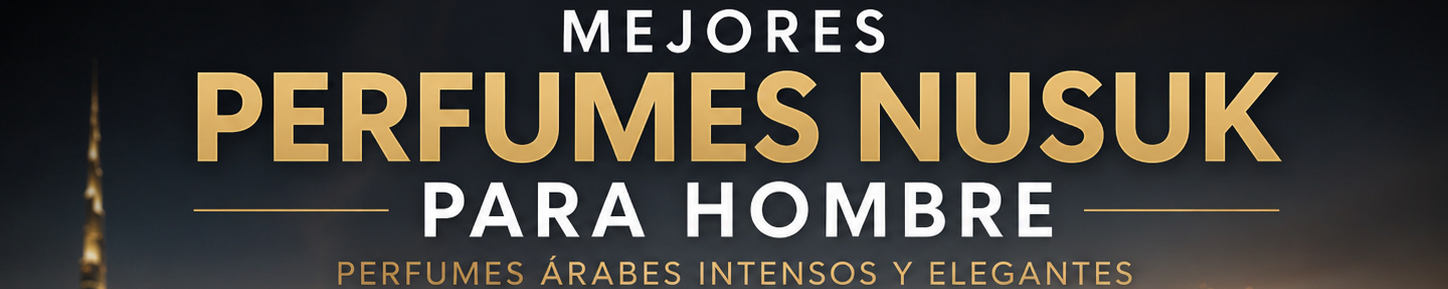 Mejores Perfumes NUSUK para Hombre | Perfumes Árabes Intensos y Elegantes