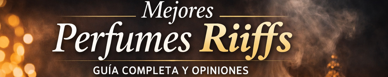 Perfumes Riiffs: guía completa y mejores fragancias
