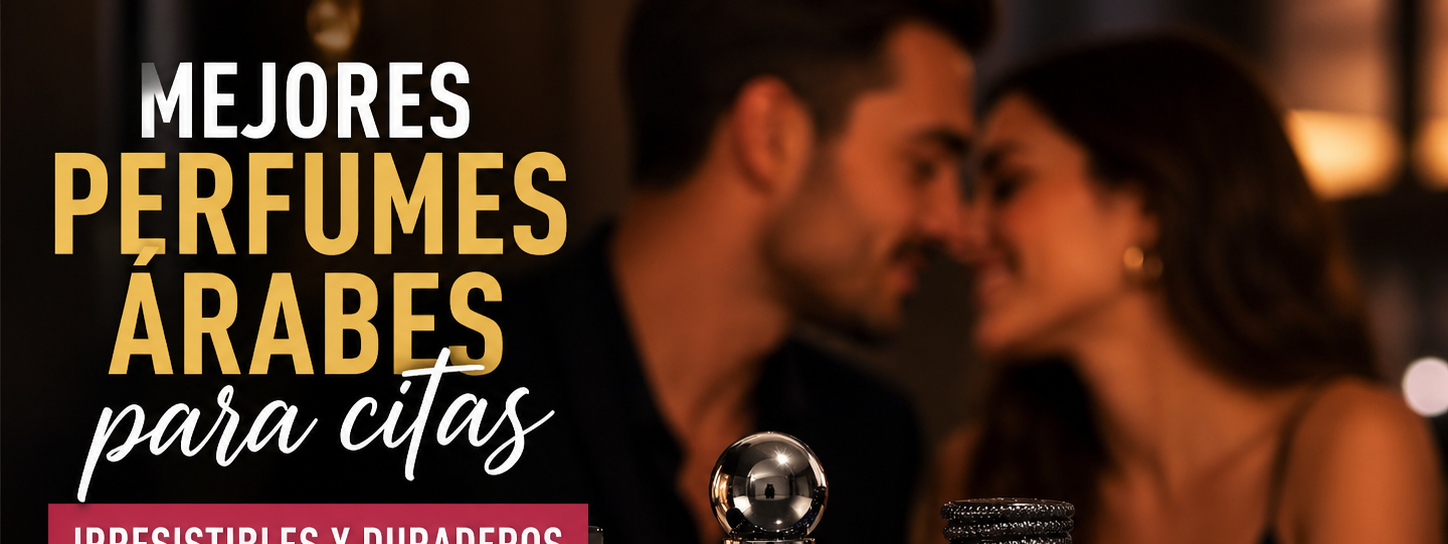 Mejores perfumes árabes para citas (irresistibles y duraderos)