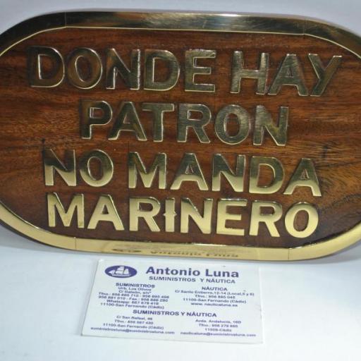 Placa decorativa "DONDE HAY PATRÓN NO MANDA MARINERO" [0]