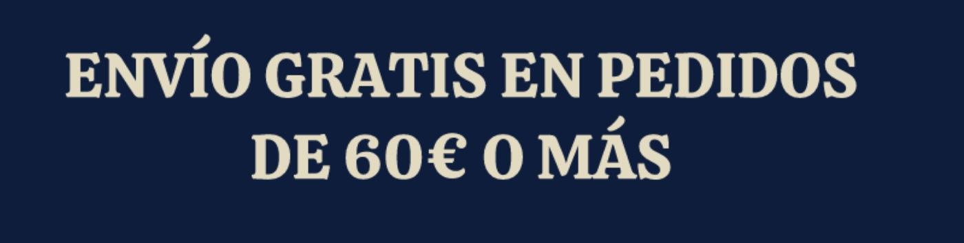 ENVÍO GRATIS EN PEDIDOS + 60€