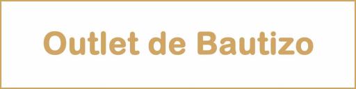 Outlet de Bautizo