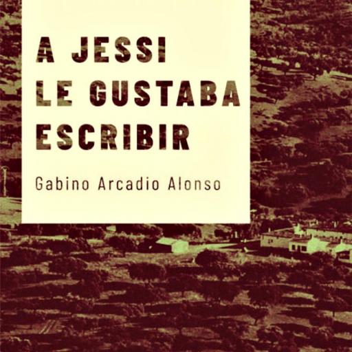 LIBRO | A JESSI LE GUSTABA ESCRIBIR de Gabino Arcadio Alonso