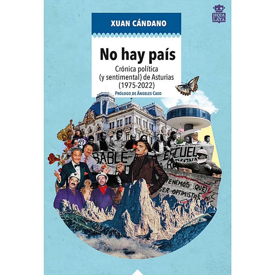 LIBRO | NO HAY PAIS [Crónica política (y sentimental) de Asturias] de Xuan Cándano*