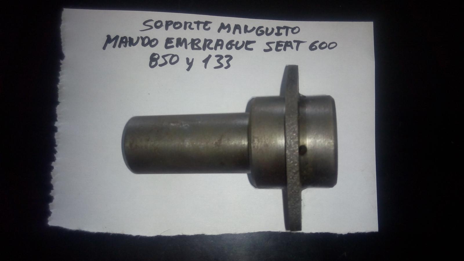 SOPORTE MANGUITO MANDO EMBRAGUE SEAT 600