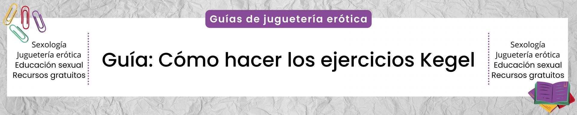 Guía: Cómo hacer los ejercicios Kegel