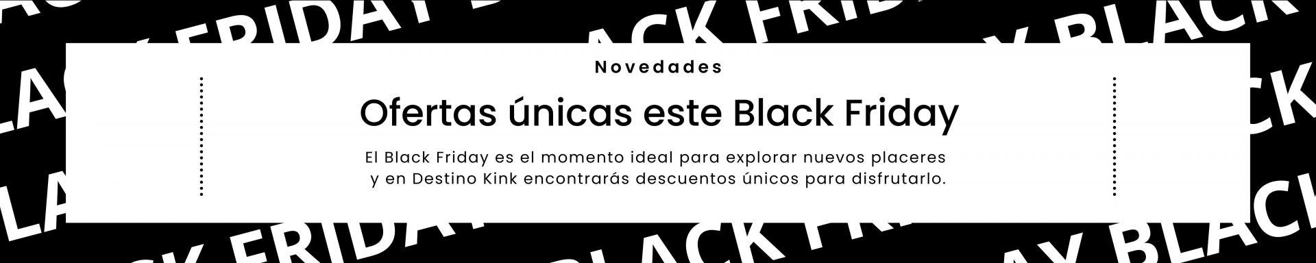 Ofertas únicas este Black Friday en Destino Kink