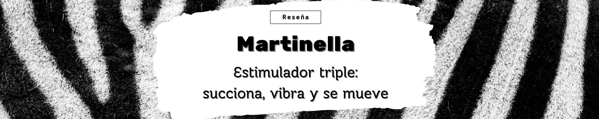 Martinella: estimulador triple
